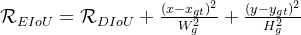 gif.latex?%5Cmathcal%7BR%7D_%7BEIoU%7D%20%3D%20%5Cmathcal%7BR%7D_%7BDIoU%7D%20+%20%5Cfrac%7B%28x-x_%7Bgt%7D%29%5E2%7D%7BW%5E2_g%7D%20+%20%5Cfrac%7B%28y-y_%7Bgt%7D%29%5E2%7D%7BH%5E2_g%7D