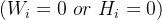 gif.latex?%28W_i%3D0%5C%20or%5C%20H_i%3D0%29
