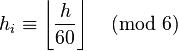 h_i equiv leftlfloor frac{h}{60} 
ight
floor pmod{6}