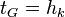 t_G = h_k , 