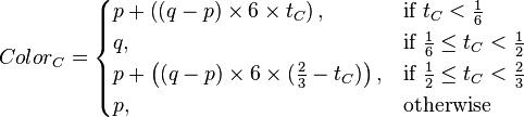 {Color}_C =egin{cases}p+ left((q-p) 	imes 6 	imes t_C
ight), & mbox{if } t_C < frac{1}{6}  \q, & mbox{if } frac{1}{6} le t_C < frac{1}{2}  \p+left((q-p) 	imes 6 	imes (frac{2}{3} - t_C) 
ight), & mbox{if } frac{1}{2} le t_C < frac{2}{3} \p, & mbox{otherwise }end{cases}