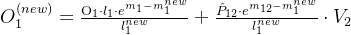 {O}_1^{(new)} = \frac{\mathrm {O}_1 \cdot l_1 \cdot e^{m_1 -m^{new}_{1}}}{l^{new}_{1}} + \frac{\hat P_{12} \cdot e^{m_{12} -m^{new}_{1}}}{l^{new}_{1}} \cdot V_2