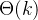 \Theta(k)