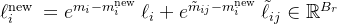 \ell_{i}^{\text {new }}=e^{m_{i}-m_{i}^{\text {new }}} \ell_{i}+e^{\tilde{m}_{i j}-m_{i}^{\text {new }}} \tilde{\ell}_{i j} \in \mathbb{R}^{B_{r}}
