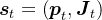 \boldsymbol{s}_{t}=\left(\boldsymbol{p}_{t}, \boldsymbol{J}_{t}\right)