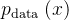 p_{\text {data }}(x)