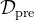 \mathcal{D}_{\text {pre }}