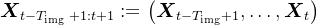 \boldsymbol{X}_{t-T_{\text {img }}+1: t+1}:=\left(\boldsymbol{X}_{t-T_{\mathrm{img}}+1}, \ldots, \boldsymbol{X}_{t}\right)