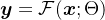 \boldsymbol{y}=\mathcal{F}(\boldsymbol{x} ; \Theta)