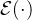 \mathcal{E}(\cdot)