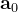 \mathbf{a}_{0}