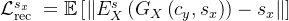\mathcal{L}_{\text {rec }}^{s_{x}}=\mathbb{E}\left[\left\|E_{X}^{s}\left(G_{X}\left(c_{y}, s_{x}\right)\right)-s_{x}\right\|\right]