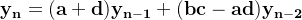 \mathbf{y_{n}=(a+d)y_{n-1}+(bc-ad)y_{n-2}}