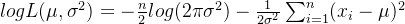 logL(\mu ,\sigma ^{2})=-\frac{n}{2}log(2\pi \sigma ^{2})-\frac{1}{2\sigma ^{2}}\sum_{i=1}^{n}(x_{i}-\mu )^{2}