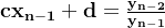 \mathbf{cx_{n-1}+d=\frac{y_{n-2}}{y_{n-1}}}