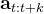 \mathbf{a}_{t: t+k}
