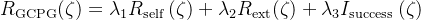 R_{\mathrm{GCPG}}(\zeta)=\lambda_{1} R_{\text {self }}(\zeta)+\lambda_{2} R_{\mathrm{ext}}(\zeta)+\lambda_{3} I_{\text {success }}(\zeta)