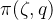 \pi(\zeta, q)