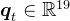 \boldsymbol{q}_{t} \in \mathbb{R}^{19}