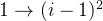 1\rightarrow (i-1)^2