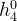 h_{4}^{0}
