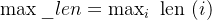 \max \_l e n=\max _{i} \text { len }(i)
