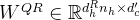 W^{Q R} \in \mathbb{R}^{d_{h}^{R} n_{h} \times d_{c}^{\prime}}