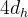 4 d_{h}