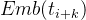 Emb(t_{i+k})
