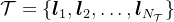 \mathcal{T}=\left\{\boldsymbol{l}_{1}, \boldsymbol{l}_{2}, \ldots, \boldsymbol{l}_{N_{\mathcal{T}}}\right\}