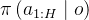 \pi\left(a_{1: H} \mid o\right)