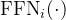 \mathrm{FFN}_{i}(\cdot)