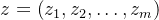 z=\left(z_{1}, z_{2}, \ldots, z_{m}\right)