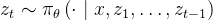 z_{t} \sim \pi_{\theta}\left(\cdot \mid x, z_{1}, \ldots, z_{t-1}\right)