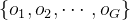 \left\{o_{1}, o_{2}, \cdots, o_{G}\right\}