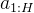 a_{1: H}