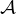 {\mathcal{A}}