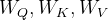 W_Q, W_K, W_V