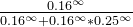 \frac{0.16^\infty }{0.16^\infty + 0.16^\infty*0.25^\infty}