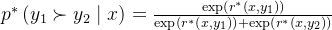p^{*}\left(y_{1} \succ y_{2} \mid x\right)=\frac{\exp \left(r^{*}\left(x, y_{1}\right)\right)}{\exp \left(r^{*}\left(x, y_{1}\right)\right)+\exp \left(r^{*}\left(x, y_{2}\right)\right)}