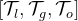 \left[\mathcal{T}_{l}, \mathcal{T}_{g}, \mathcal{T}_{o}\right]