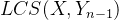 gif.latex?LCS%28X%20%2C%20Y_%7Bn-1%7D%29